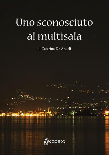 Uno sconosciuto al multisala - Caterina De Angeli - ebook
