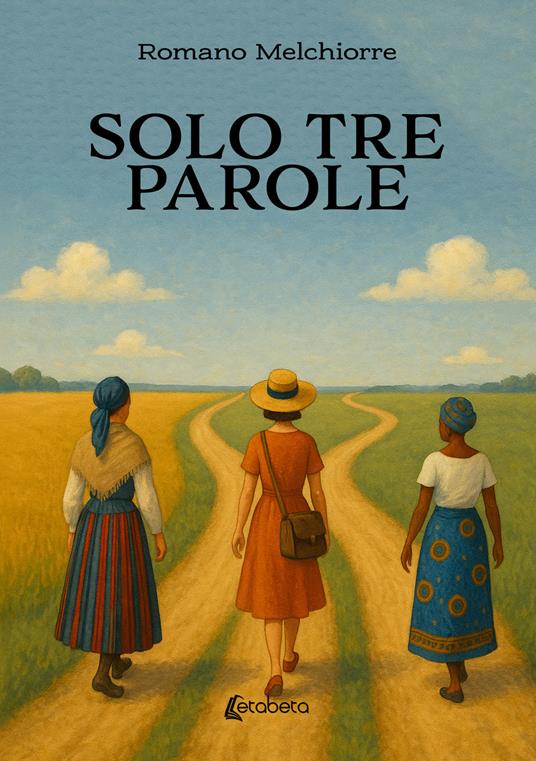 Solo tre parole - Romano Melchiorre - copertina