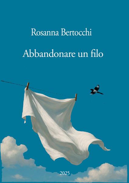 Abbandonare un filo - Rosanna Bertocchi - copertina