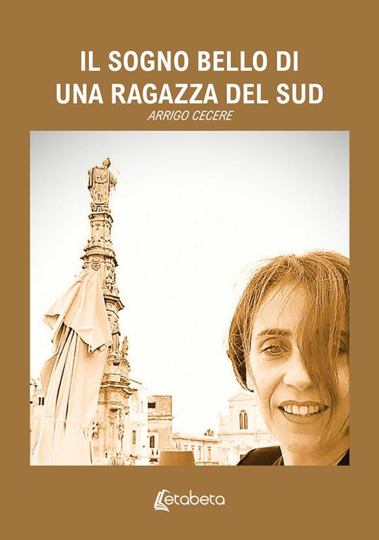 Il sogno bello di una ragazza del sud - Arrigo Cecere - copertina