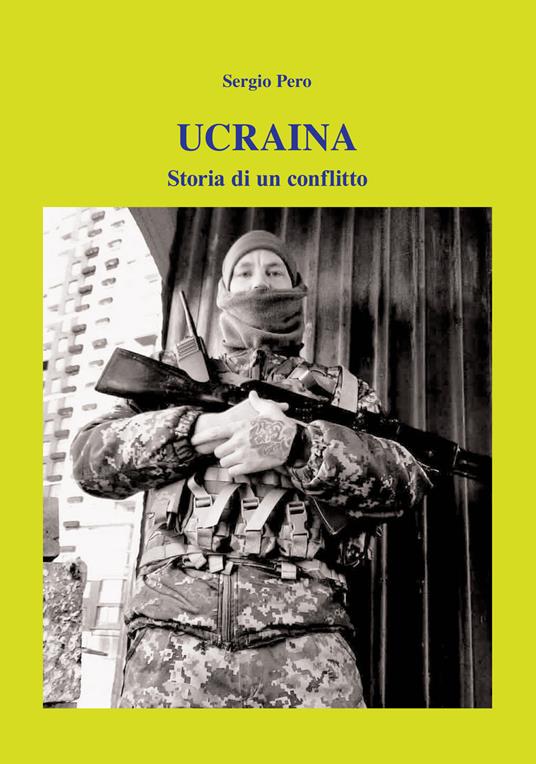 Ucraina. Storia di un conflitto - Sergio Pero - copertina