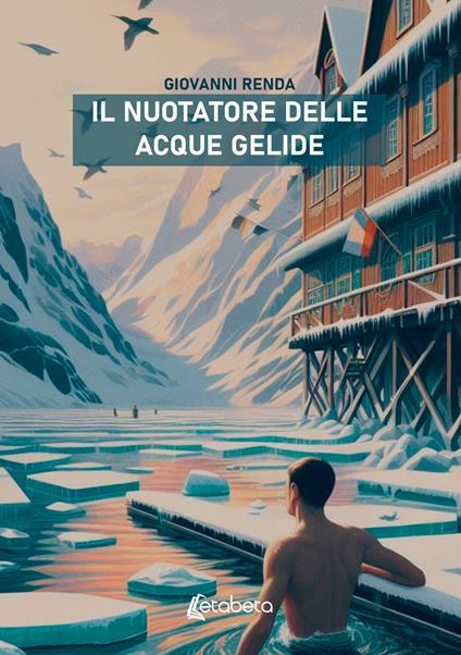 Il nuotatore delle acque gelide - Giovanni Renda - copertina