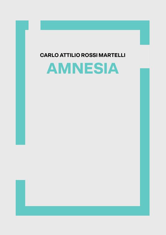 Amnesia - Carlo Attilio Rossi Martelli - copertina