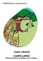 Campo largo. Risintonizzare la politica con il paese
