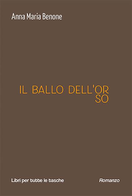 Il ballo dell'orso - Anna Maria Benone - copertina