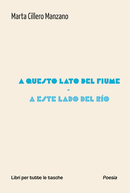 A questo lato del fiume-A este lado del rio. Ediz. bilingue - Marta Cillero Manzano - copertina