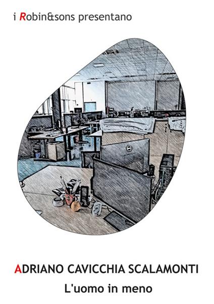 L' uomo in meno - Adriano Cavicchia Scalamonti - ebook