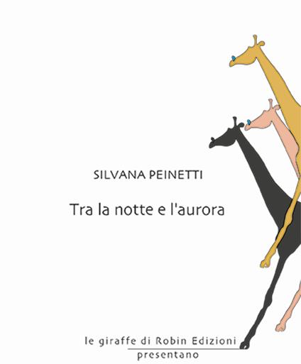Tra la notte e l'aurora - Silvana Peinetti - copertina