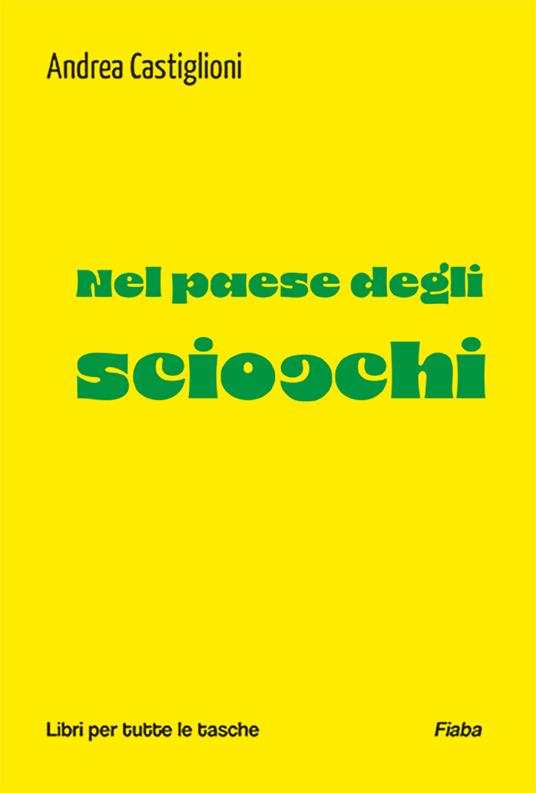Nel paese degli sciocchi - Andrea Castiglioni - copertina