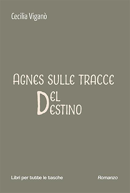 Agnes sulle tracce del destino - Cecilia Viganò - copertina
