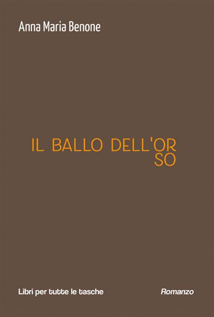Il ballo dell'orso - Anna Maria Benone - ebook