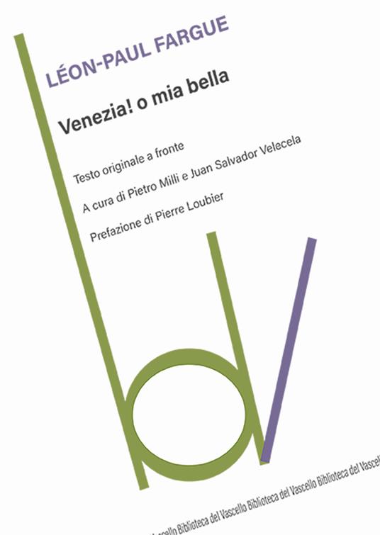 Venezia! O mia bella. Testo originale a fronte - Léon-Paul Fargue - copertina