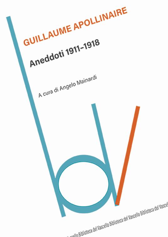 Aneddoti 1911-1918 - Guillaume Apollinaire - copertina