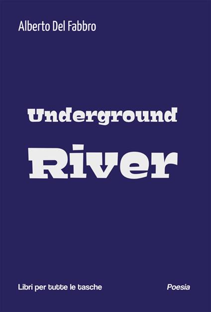 Underground river - Alberto Del Fabbro - ebook