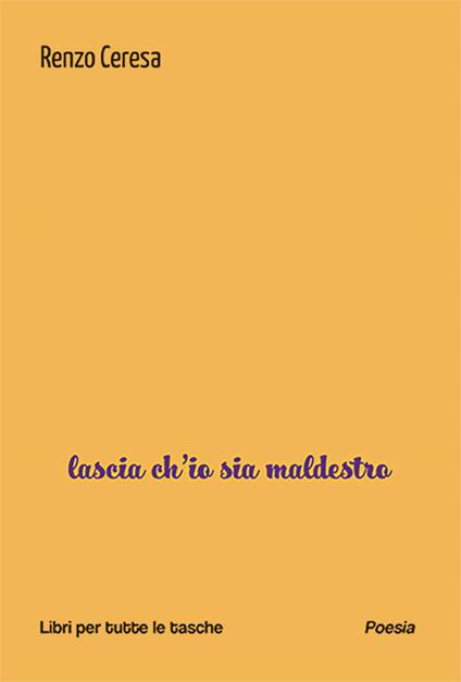 Lascia ch'io sia maldestro - Renzo Ceresa - copertina