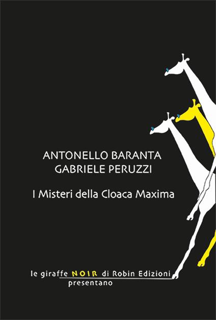 I misteri della Cloaca Maxima - Antonello Baranta,Gabriele Peruzzi - copertina