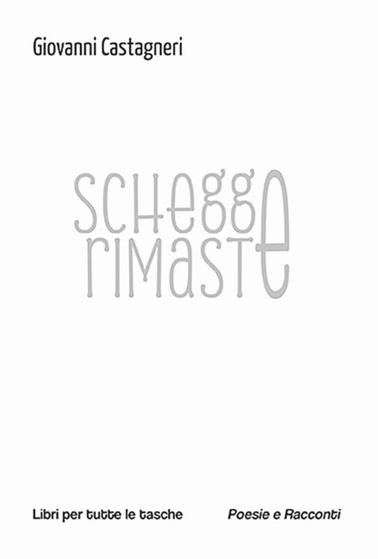 Schegge rimaste - Giovanni Castagneri - copertina