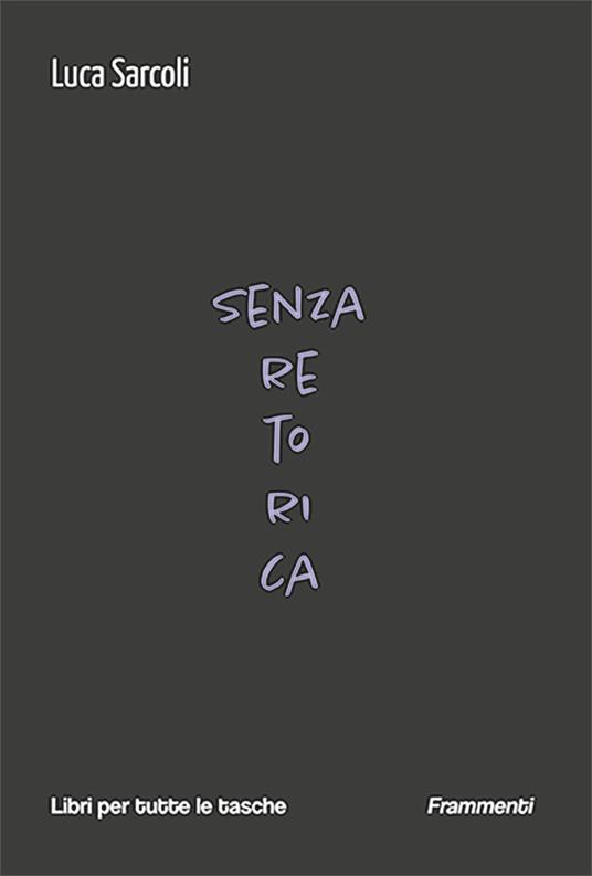 Senza retorica - Luca Sarcoli - copertina