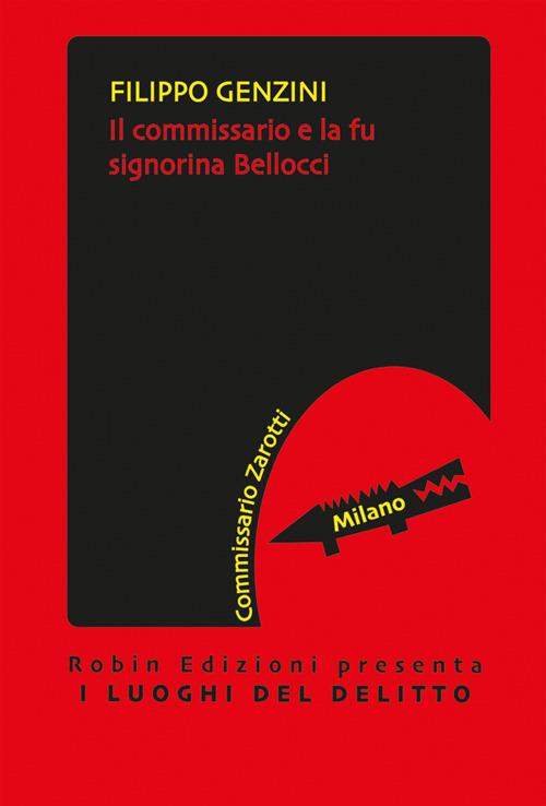 Il commissario e la fu signorina Bellocci. Commissario Zarotti - Filippo Genzini - ebook