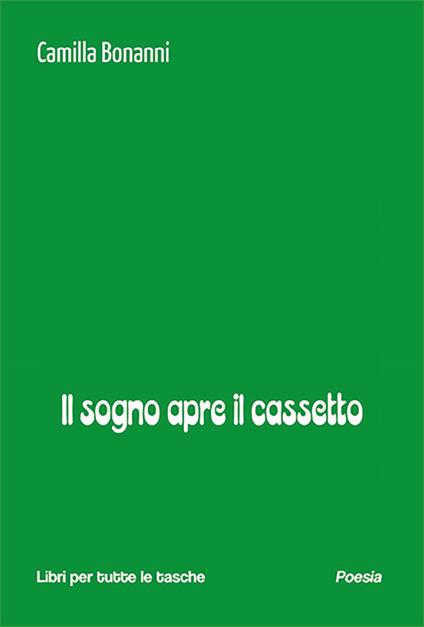 Il sogno apre il cassetto - Camilla Bonanni - copertina