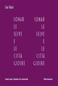 Sonar le selve e le città gioire