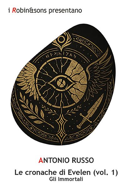 Gli immortali. Le cronache di Evelen. Vol. 1 - Antonio Russo - copertina