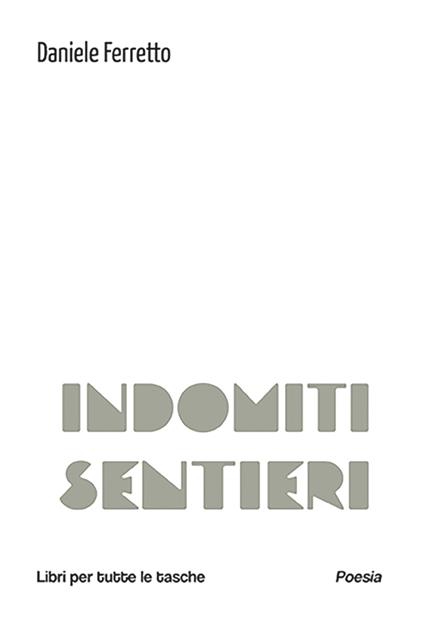 Indomiti sentieri - Daniele Ferretto - copertina