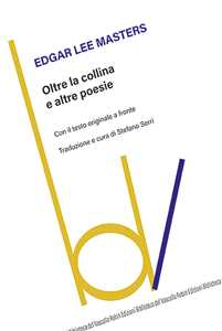 Oltre la collina e altre poesie. Testo originale a fronte