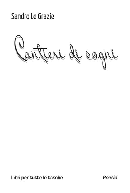 Cantieri di sogni - Sandro Le Grazie - copertina