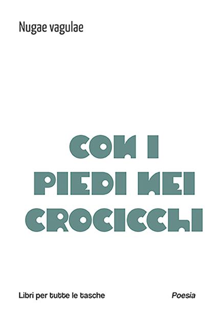 Con i piedi nei crocicchi - Nugae Vagulae - copertina