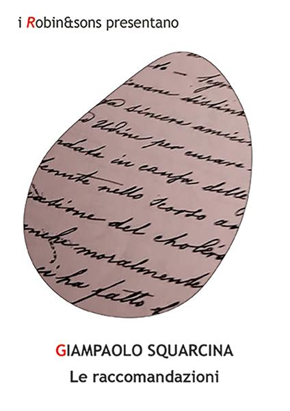 Le raccomandazioni - Giampaolo Squarcina - copertina