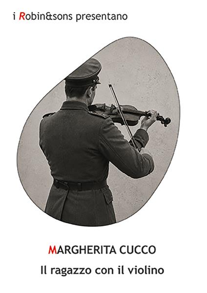 Il ragazzo con il violino - Margherita Cucco - copertina