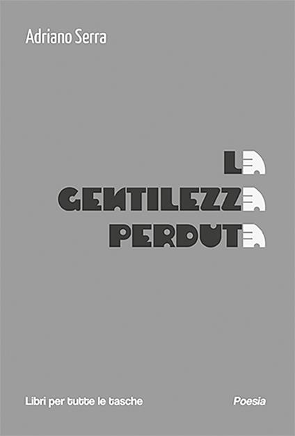 La gentilezza perduta - Adriano Serra - copertina