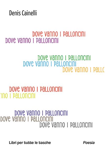 Dove vanno i palloncini - Denis Cainelli - copertina