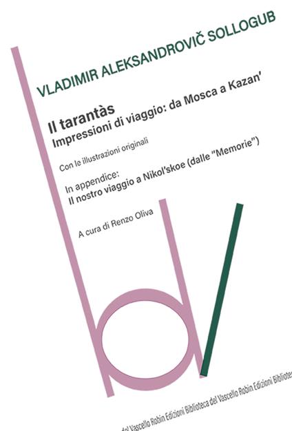 Il tarantàs. Impressioni di viaggio: da Mosca a Kazan'. Ediz. illustrata - Vladimir Aleksandrovič Sollogub - copertina