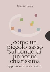 Come un piccolo sasso sul fondo di un'acqua chiarissima
