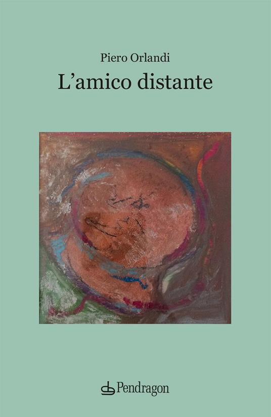 L'amico distante - Piero Orlandi - copertina
