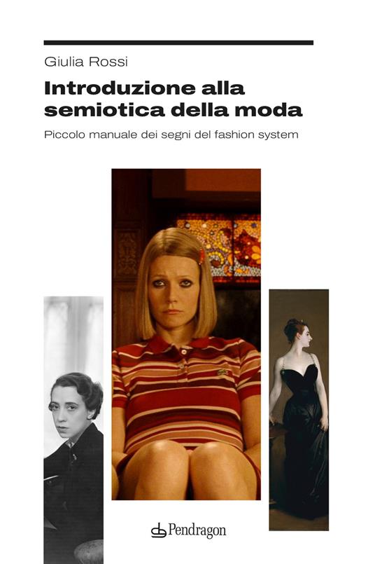 Introduzione alla semiotica della moda. Piccolo manuale dei segni del fashion system - Giulia Rossi - copertina