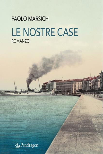 Le nostre case - Paolo Marsich - copertina