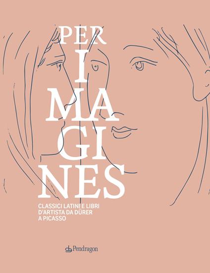 Classici latini e libri d'artista da Dürer a Picasso. Catalogo della mostra (Bologna, 23 maggio-5 ottobre 2025). Ediz. a colori - copertina