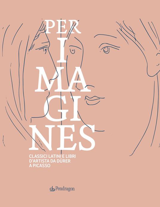 Classici latini e libri d'artista da Dürer a Picasso. Catalogo della mostra (Bologna, 23 maggio-5 ottobre 2025). Ediz. a colori - copertina