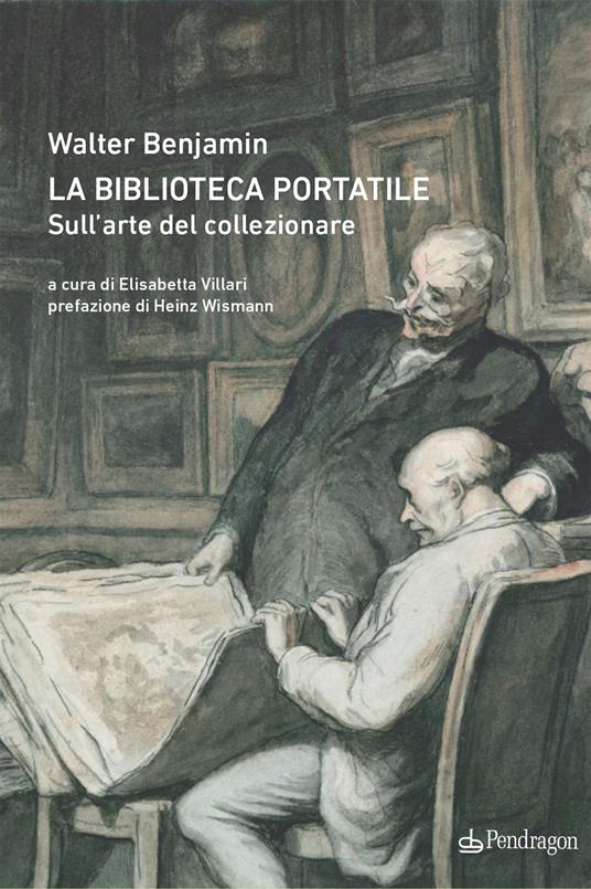 La biblioteca portatile. Sull'arte del collezionare - Walter Benjamin - copertina
