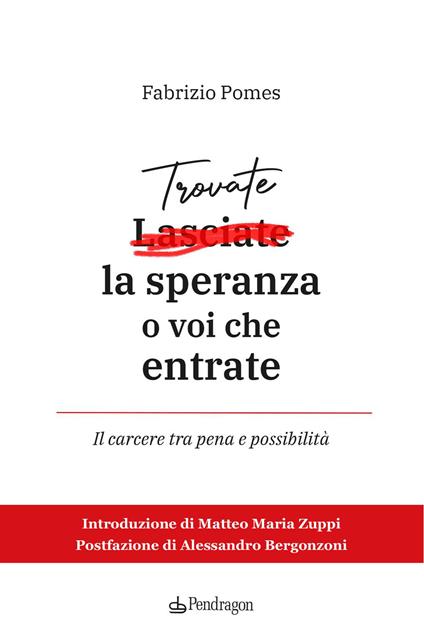 Trovate la speranza o voi che entrate. Il carcere tra pena e possibilità - Fabrizio Pomes - copertina