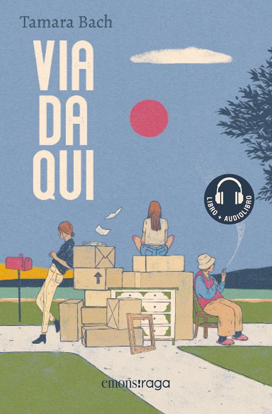 Via da qui. Libro + audiolibro. Con File audio per il download - Tamara Bach - copertina