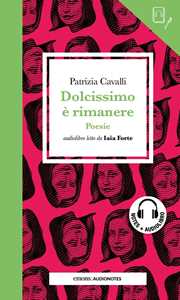 Dolcissimo è rimanere letto da Iaia Forte. Quaderno. Con audiolibro