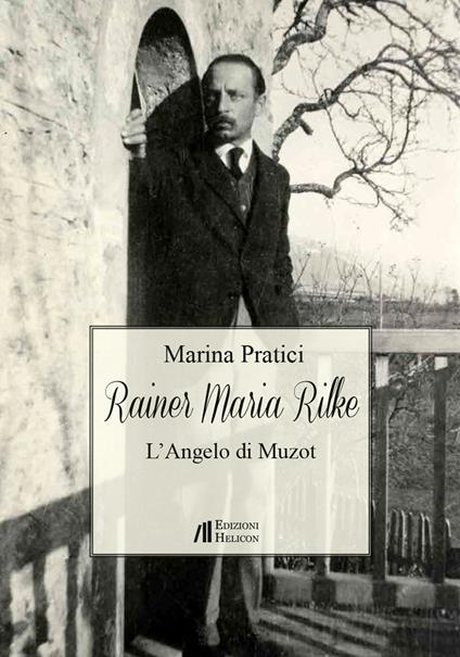 Rainer Maria Rilke. L'angelo di Muzot - Marina Pratici - copertina