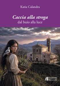 Caccia alla strega. Dal buio alla luce