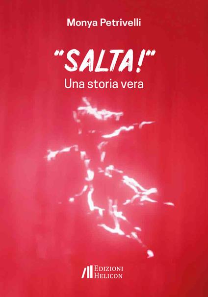 «Salta!». Una storia vera - Monya Petrivelli - copertina