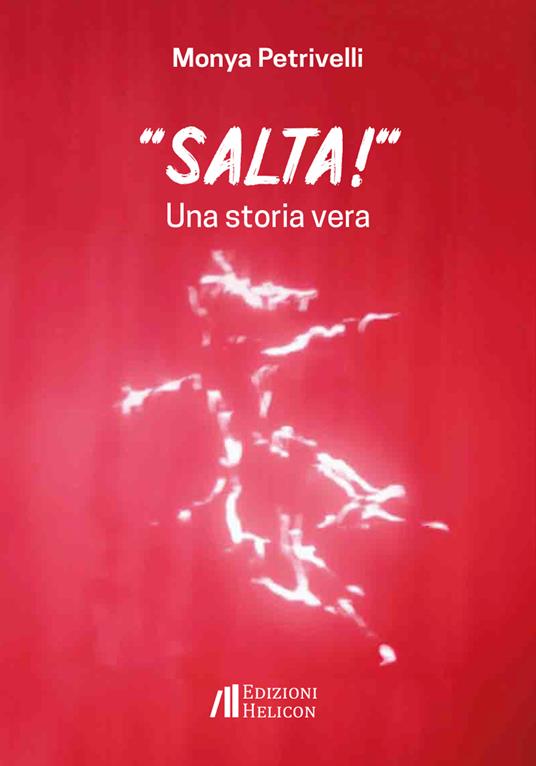 «Salta!». Una storia vera - Monya Petrivelli - copertina