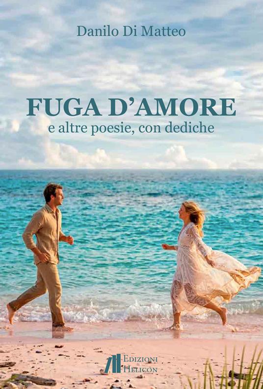 Fuga d'amore e altre poesie, con dediche - Danilo Di Matteo - copertina